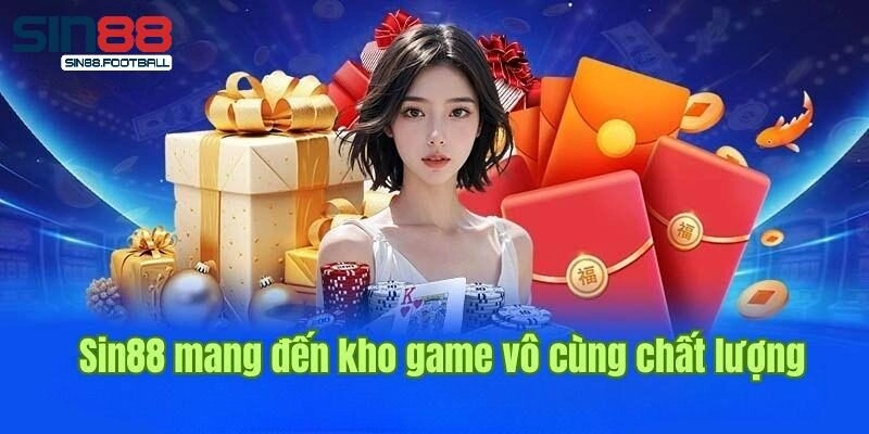 Giới thiệu Sin88 - Top 3 chuyên mục game đáng trải nghiệm