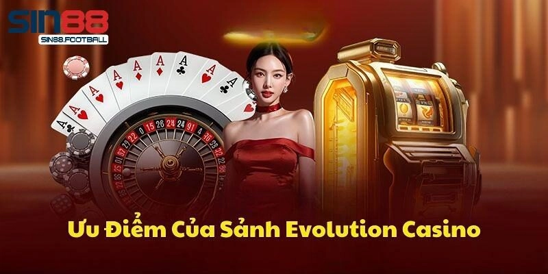 Đôi nét về Evolution của Sin88