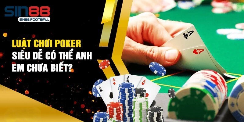 Cách chơi Poker chi tiết 