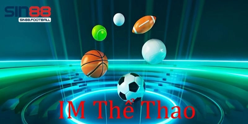 Lý do người chơi lựa chọn IM Sport là gì?