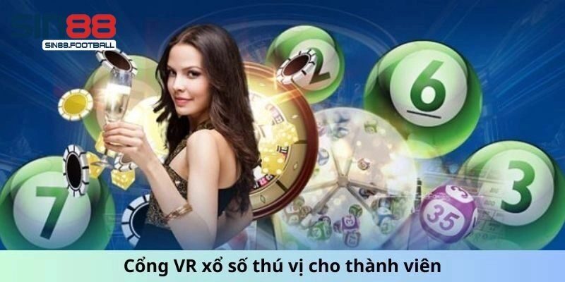 VR Xổ Số - Khám Phá Sảnh Cược Uy Tín, Ăn Khách Nhất Sin88