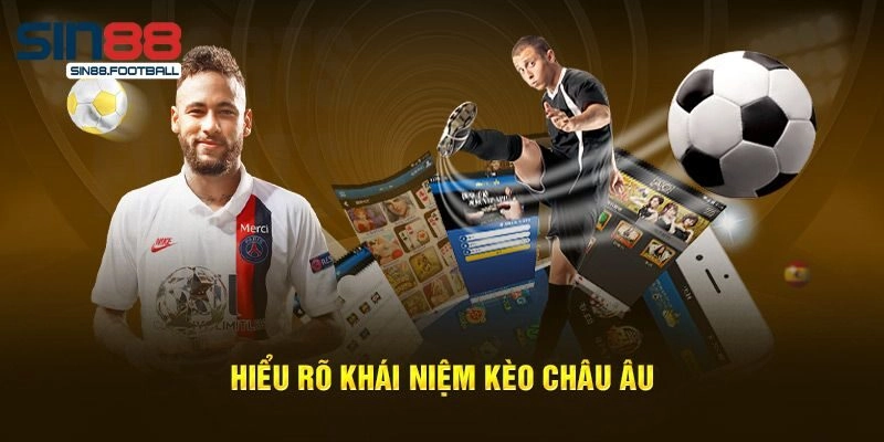 Kèo châu âu là gì?